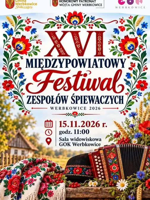 XVI Międzypowiatowy Festiwal Zespołów Śpiewaczych w Werbkowicach – zaproszenie na 15 listopada 2026