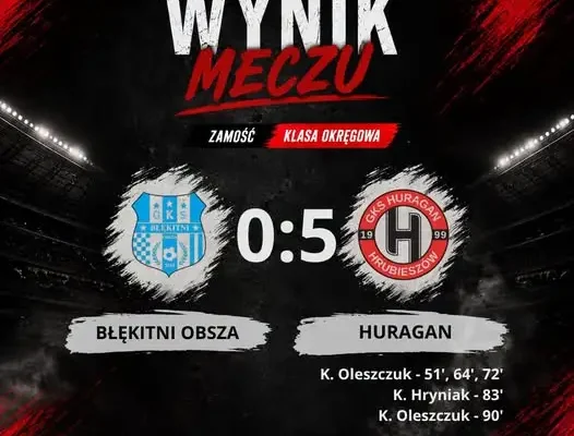 Huragan Gmina Hrubieszów rozbił Błękitnych Obsza 5:0. Krystian Oleszczuk strzelił cztery gole!